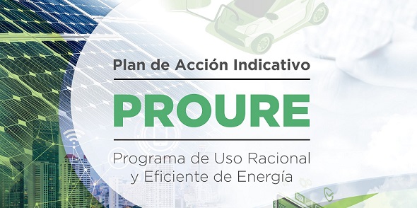Plan de Acció​n Indicativo Pro​​grama de Uso Racional y Eficiente de la Energía - PAI - PROURE