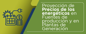 ​Proyección de precios de los energéticos en fuentes de producción y en plantas de generación